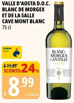 Tigros Valle d'aosta d.o.c. blanc de morgex et de la salle CAVE MONT BLANC offerta