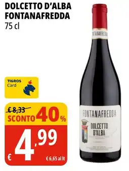 Tigros Dolcetto d'alba FONTANAFREDDA offerta
