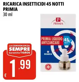 Tigros Ricarica insetticidi 45 notti PRIMIA offerta