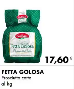 Iper Tosano FETTA GOLOSA Prosciutto cotto offerta