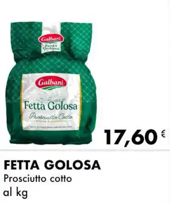 Iper Tosano FETTA GOLOSA Prosciutto cotto offerta
