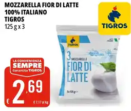 Tigros Mozzarella fior di latte 100% italiano TIGROS offerta
