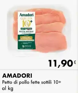 Iper Tosano AMADORI Petto di pollo fette sottili 10+ offerta