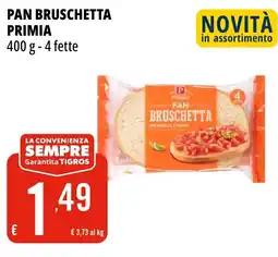 Tigros Pan bruschetta PRIMIA offerta