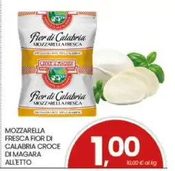 Eurospar MOZZARELLA FRESCA FIOR DI CALABRIA CROCE DI MAGARA ALLETTO offerta