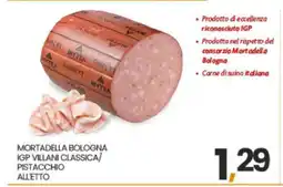 Eurospar MORTADELLA BOLOGNA IGP VILLANI CLASSICA/PISTACCHIO ALLETTO offerta