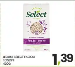 Eurospar LEGUMI SELECT FAGIOLI TONDINI offerta