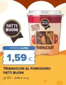 Oasi Triangolini al pomodoro FATTI BUONI offerta