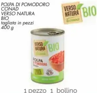 Spazio Conad Bio Verso Natura Conad Polpa Di Pomodoro Tagliata in Pezzi 400 g offerta