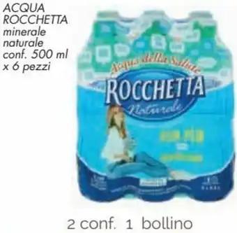Spazio Conad Rocchetta Acqua Minerale Naturale conf. 500 ml x 6 pezzi offerta
