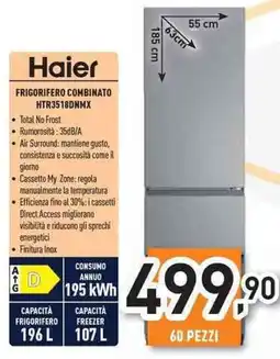 Unieuro Haier FRIGORIFERO COMBINATO HTR3518DNMX offerta