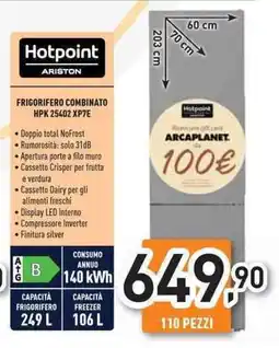 Unieuro Hotpoint ARISTON FRIGORIFERO COMBINATO HPK 25402 XP7E offerta