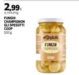 Coop FUNGHI CHAMPIGNON GLI SPESOTTI COOP offerta