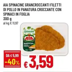 A&O Aia spinacine grancroccanti filetti di pollo in panatura croccante con spinaci in foglia offerta