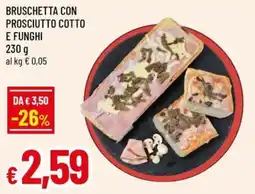 A&O Bruschetta con prosciutto cotto e funghi offerta