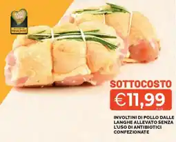 Mercatò Involtini di pollo dalle langhe allevato senza l'uso di antibiotici confezionate offerta