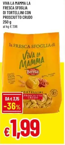 A&O Viva la mamma la fresca sfoglia di tortellini con prosciutto crudo offerta
