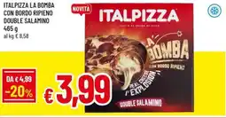 A&O Italpizza la bomba con bordo ripieno double salamino offerta