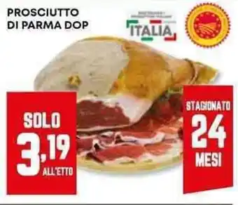 Pam Prosciutto di parma DOP offerta