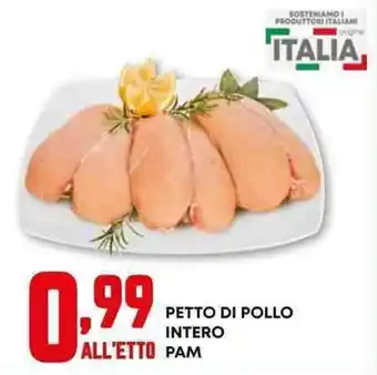 Pam Petto di pollo intero PAM offerta