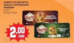 Panorama Cubetti di pancetta dolce o affumicata NEGRONI offerta