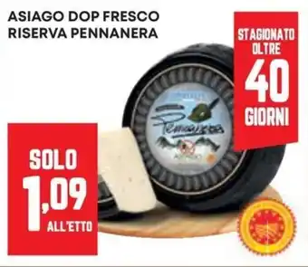 Panorama Asiago dop fresco riserva pennanera offerta