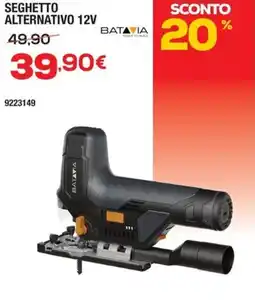 Bricofer Batavia seghetto alternativo 12V offerta