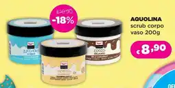Acqua & Sapone AQUOLINA scrub corpo vaso offerta
