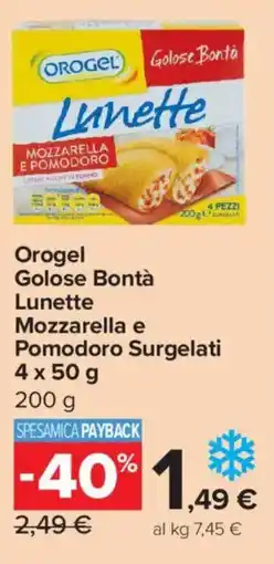 Carrefour Express Orogel Golose Bontà Lunette Mozzarella e Pomodoro Surgelati offerta