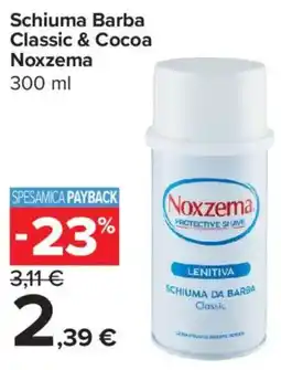 Carrefour Express Schiuma Barba Classic & Cocoa Noxzema offerta