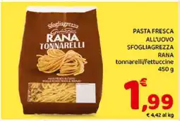 Conad PASTA FRESCA ALL'UOVO SFOGLIAGREZZA RANA tonnarelli/fettuccine 450 g offerta