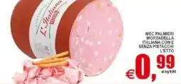 Pewex Mec palmieri mortadella italiana con e senza pistacchi offerta