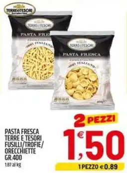 Ard Discount Pasta fresca terre e tesori fusilli/trofie/ orecchiette offerta