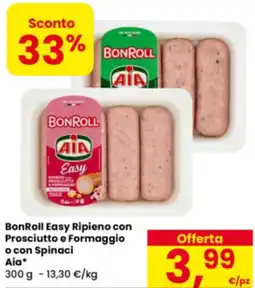 Eurospar BonRoll Easy Ripieno con Prosciutto e Formaggio o con Spinaci Aia offerta