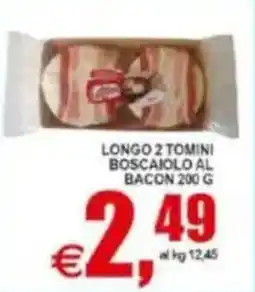 Pewex Longo 2 tomini boscaiolo al bacon offerta