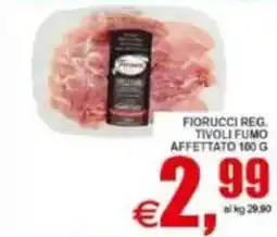Pewex Fiorucci reg. tivoli fumo affettato offerta