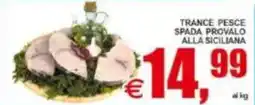 Pewex Trance pesce spada provalo alla siciliana offerta
