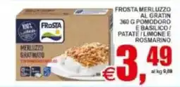 Pewex Frosta merluzzo al gratin pomodoro e basilico patate/limone e rosmarino offerta