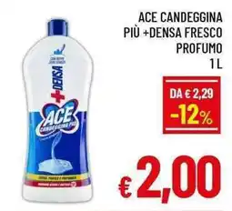 A&O Ace candeggina più +densa fresco profumo offerta