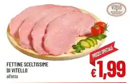 A&O Fettine sceltissime di vitello offerta