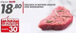 Italmark Tagliata di bovino adulto con rosmarino offerta