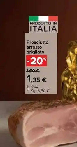 Carrefour Prosciutto arrosto grigliato offerta