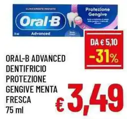 A&O Oral-b advanced dentifricio protezione gengive menta fresca offerta