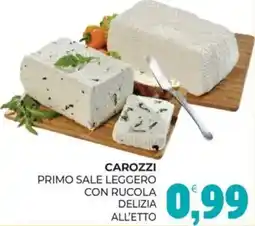 Eté Carozzi primo sale leggero con rucola delizia offerta