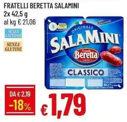 Galassia Fratelli beretta salamini offerta