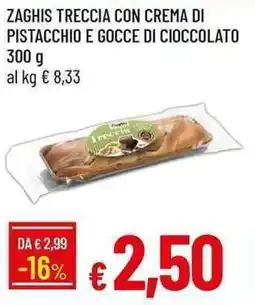 Galassia Zaghis treccia con crema di pistacchio e gocce di cioccolato offerta