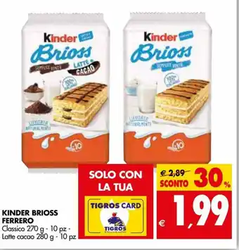 Tigros Kinder Brioss Ferrero 270g -10pz, 280g -10pz offerta