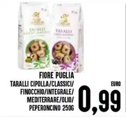 Al Discount Fiore puglia taralli cipolla/classici/ finocchio/integrale/ mediterrare/olio/ peperoncino offerta