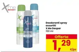 Interspar Deodoranti spray X Me Despar offerta