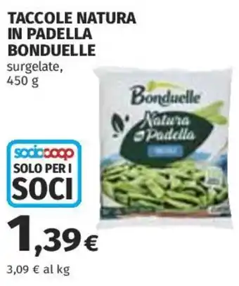 Coop Superstore Taccole natura in padella BONDUELLE offerta